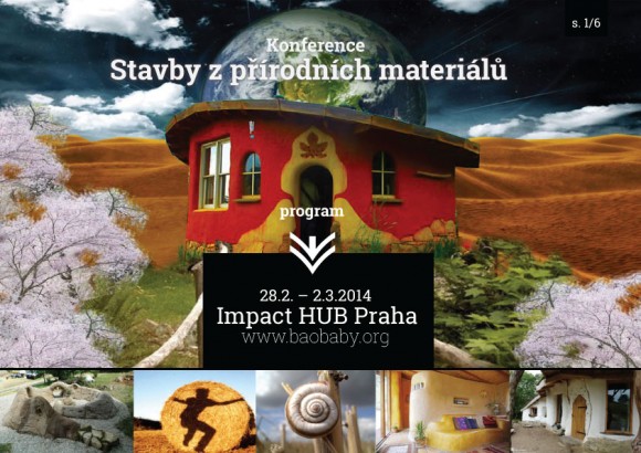 Zveme vás na Konferenci „ Stavby z přírodních materiálů 2014“, která proběhne 28.2. - 2.3.2014 v Impact Hub Praha.