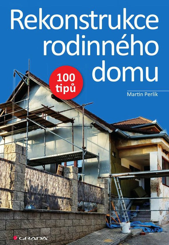Kniha 'Rekonstrukce domu - 100 tipů' je vynikajícím průvodcem pro každého, kdo uvažuje o rekonstrukci domu.